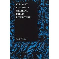 Culinary Comedy in Medieval French Literature (Purdue Studies in Romance Literatures, V. 37)