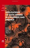 Applications of Data Mining in E Business and Finance 51ZKCVOeb2L. SL160 Applications of Data Mining in E Business and Finance