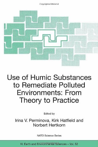 Use of Humic Substances to Remediate Polluted Environments: From Theory to Practice: 52 (Nato Science Series: IV: (closed))