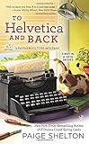 To Helvetica and Back (A Dangerous Type Mystery)