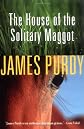 The House of the Solitary Maggot