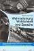 Wahrnehmung, Wirklichkeit und Sprache.