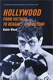 Hollywood from Vietnam to Reagan... And Beyond: A Revised and Expanded Edition of the Classic Text