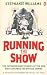 Running the Show: The Extraordinary Stories of the Men who Governed the British Empire