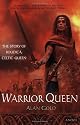 Warrior Queen: The Story of Boudica, Celtic Queen
