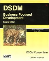 DSDM: Business Focused Development (The Agile Software Development Series)