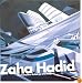 Zaha Hadid: The Complete Buildings and Projects