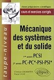 La mécanique des systèmes et du solide, 1ère et 2e année PC, PC*, PSI, PSI* : Cours et exercies corrigés