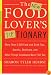 The New Food Lover's Tiptionary: More Than 6,000 Food and Drink Tips, Secrets, Shortcuts, and Other Things Cookbooks Never Tell You