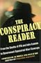 The Conspiracy Reader: From the Deaths of JFK and John Lennon to Government-Sponsored Alien Cover-Ups
