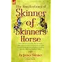 The Recollections of Skinner of Skinner's Horse: James Skinner and His 'Yellow Boys' Irregular Cavalry in the Wars of India Between the British, Mahratta, Rajput, Mogul, Sikh and Pindarree Forces