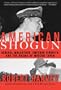 American Shogun: General MacArthur, Emperor Hirohito and the Drama of Modern Japan