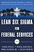 Books : Lean Six Sigma for Federal Services