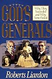 God's Generals: Why They Succeeded and Why Some Failed