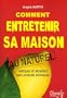 Comment entretenir sa maison au naturel : Nettoyez et d�tachez sans produits chimiques