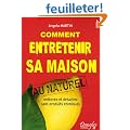 Comment entretenir sa maison au naturel : Nettoyez et d�tachez sans produits chimiques
