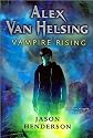 AlexVanHelsing(Alex Van Helsing: Vampire Rising) [Hardcover](2010)byJason Henderson