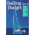 Sailing on a Budget: Moneywise Tips and Deals on Boat Purchases, Rental, Dockage, Destinations, and More by Anne M. Johnson
