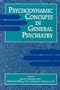 Psychodynamic Concepts in General Psychiatry