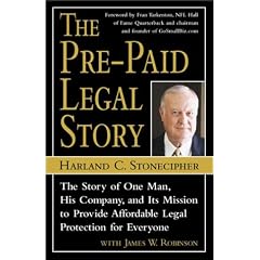 The Pre-Paid Legal Story: The Story of One Man, His Company, and Its Mission to Provide Affordable Legal Protection for Everyone [With 8 Page Photo In