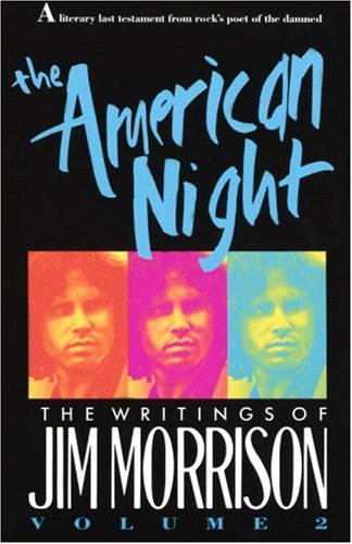 The American Night: The Writings of Jim Morrison