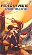 Les Aventures du capitaine Alatriste, tome 4 : L'Or du Roi
