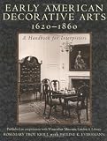 Review AltaMira Press,U.S.  / Early American Decorative Arts, 1620-1860: A Handbook for Interpreters (American Association for State and Local History)