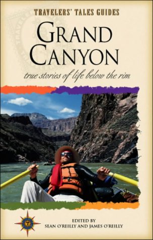 Grand Canyon: True Stories of Life Below the Rim (Travelers' Tales)