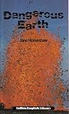 Dangerous earth