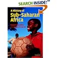 A History of Sub-Saharan Africa by Robert O. Collins and James M. Burns