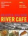 Bücher : Rezepte aus dem River Cafe :  Das Kultbuch der neuen italienischen Küche.