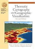 Thematic Cartography and Geographic Visualization (2nd Edition) (Prentice Hall Series in Geographic Information Science)