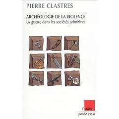 Arch&eacute;ologie de la violence : La guerre dans les soci&eacute;t&eacute;s primitives