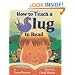 How to Teach a Slug to Read
