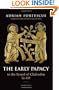 The Early Papacy: To the Synod of Chalcedon in 451