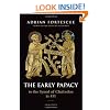 The Early Papacy: To the Synod of Chalcedon in 451
