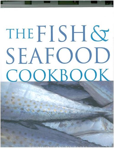 Fish & Seafood Cookbook: From ocean to table