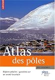 Revue Editions Autrement  / Atlas des pôles : Régions polaires : questions sur un avenir incertain
