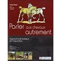 Parler aux Chevaux Autrement - approche s�miotique de l'�quitation