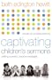 Captivating Children's Sermons: Crafting Powerful, Practical Messages