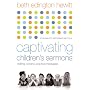 Captivating Children's Sermons: Crafting Powerful, Practical Messages