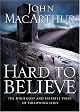 Hard to Believe: The High Cost and Infinite Value of Following Jesus