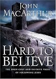 Hard to Believe: The High Cost and Infinite Value of Following Jesus