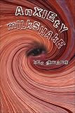  : Anxiety Milkshake