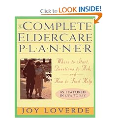The Complete Eldercare Planner : Where to Start, Questions to Ask, and How to Find Help