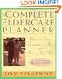 The Complete Eldercare Planner : Where to Start, Questions to Ask, and How to Find Help