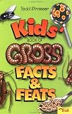 Kids' Book Of Gross Facts & Feats