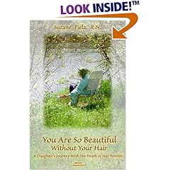 You Are So Beautiful Without Your Hair: A Daughter's Journey With the Death of Her Parents