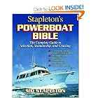 Stapleton's Powerboat Bible: The Complete Guide to Selection, Seamanship, and Cruising by Sid Stapleton