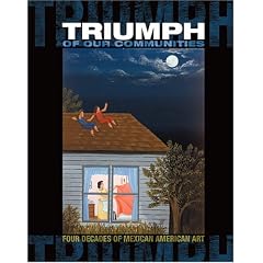 Triumph Of Our Communities: Four Decades Of Mexican American Art